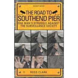 The Road to Southend Pier: One Mans Struggle Against ... by Ross Clark Hardback
