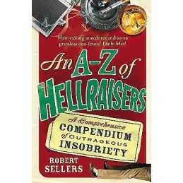 An A-Z of Hellraisers - 9781848092464