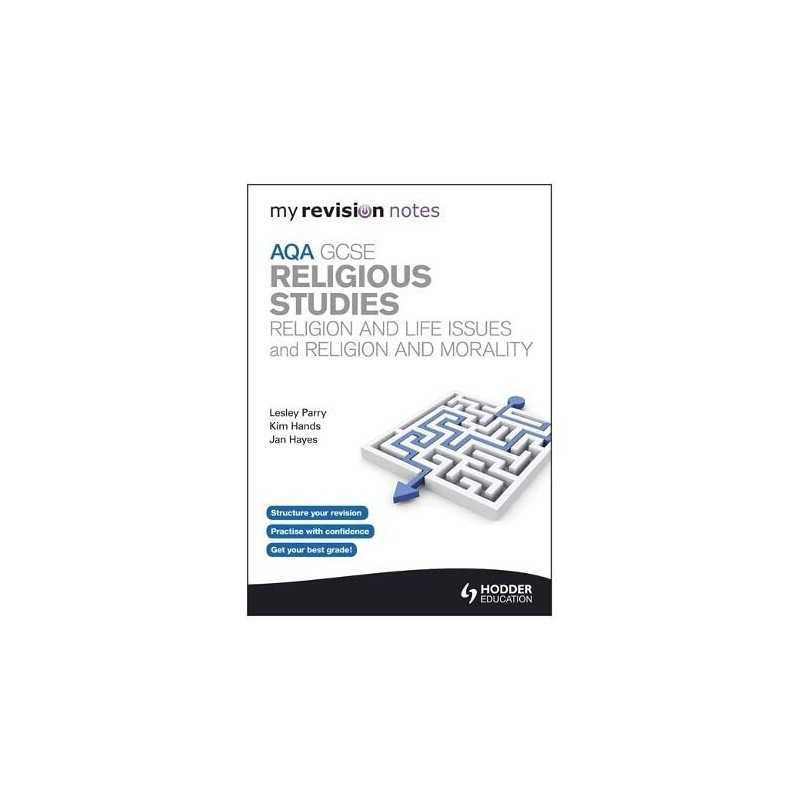 My Revision Notes: AQA GCSE Religious Studies: Religion and Lif... by Hands, Kim