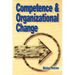 Competence and Organisational Change: A Handbook by FLETCHER, Shirley Paperback