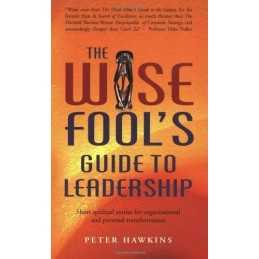 The Wise Fools Guide to Leadership: Short Spirit... by Hawkins, Peter Paperback