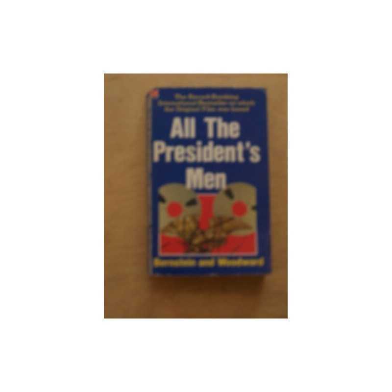 All the Presidents Men: Truth About ..., Woodward, Bob