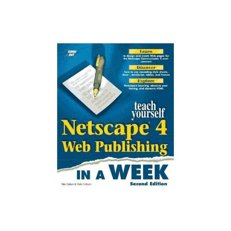 Teach Yourself Netscape 4 Web Publishing ... by Tatters, Wes Mixed media product