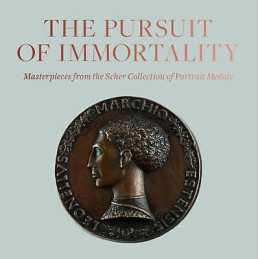 Pursuit of Immortality: Masterpieces from the Scher Collectio... - 9781911282068