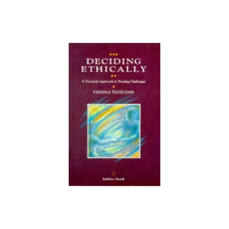 Deciding Ethically: A Practical App..., Tschudin RGN R