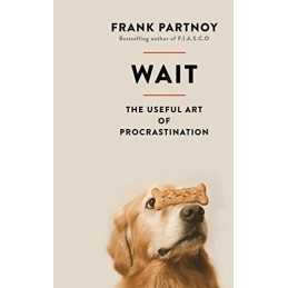 Wait: The useful art of procrastination by Partnoy, Frank Book  Fast