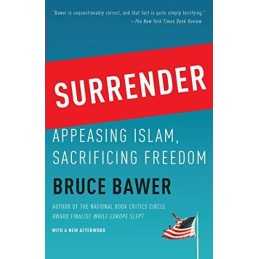 Surrender: Appeasing Islam, Sacrificing Freedom by Bawer, Bruce Book