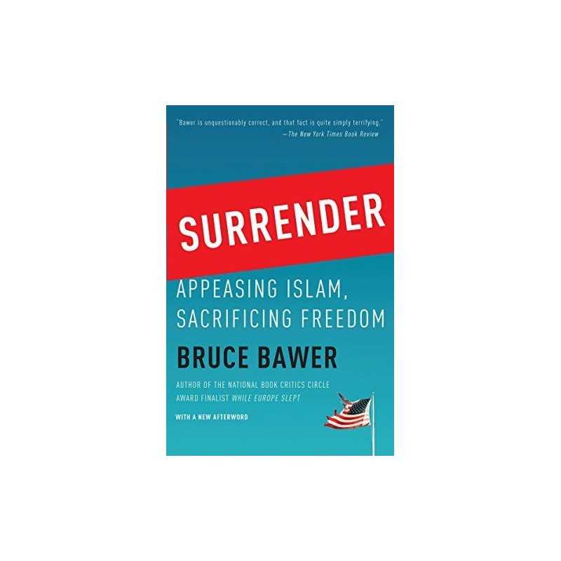 Surrender: Appeasing Islam, Sacrificing Freedom by Bawer, Bruce Book
