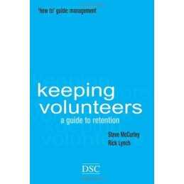 Keeping Volunteers: A Guide to Retention: The Art of... by Lynch, Rick Paperback