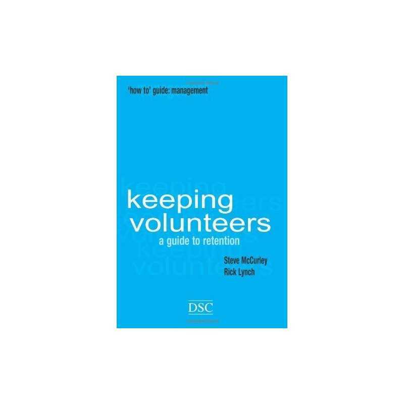 Keeping Volunteers: A Guide to Retention: The Art of... by Lynch, Rick Paperback