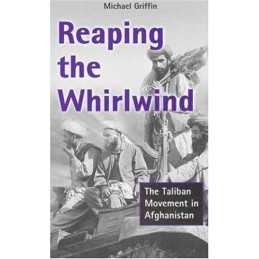 Reaping the Whirlwind: The Taliban Movement in A... by Griffin, Michael Hardback