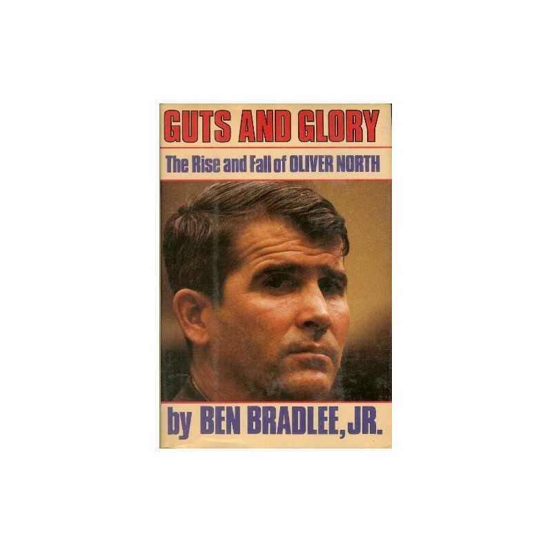 Guts and Glory: Oliver North Story by Bradlee, Benjamin C. Hardback Book The