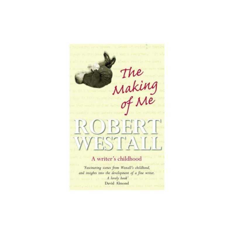 The Making of Me: A Writers Childhood by Westall, Robert Paperback Book The