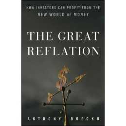 The Great Reflation: How Investors Can Profit ... by Boeckh, J. Anthony Hardback