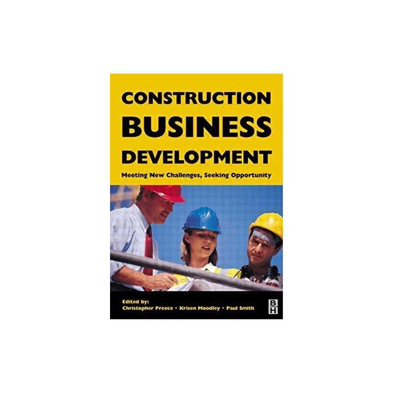 Construction Business Development: Meeting New Challenges, Seeking ... Paperback