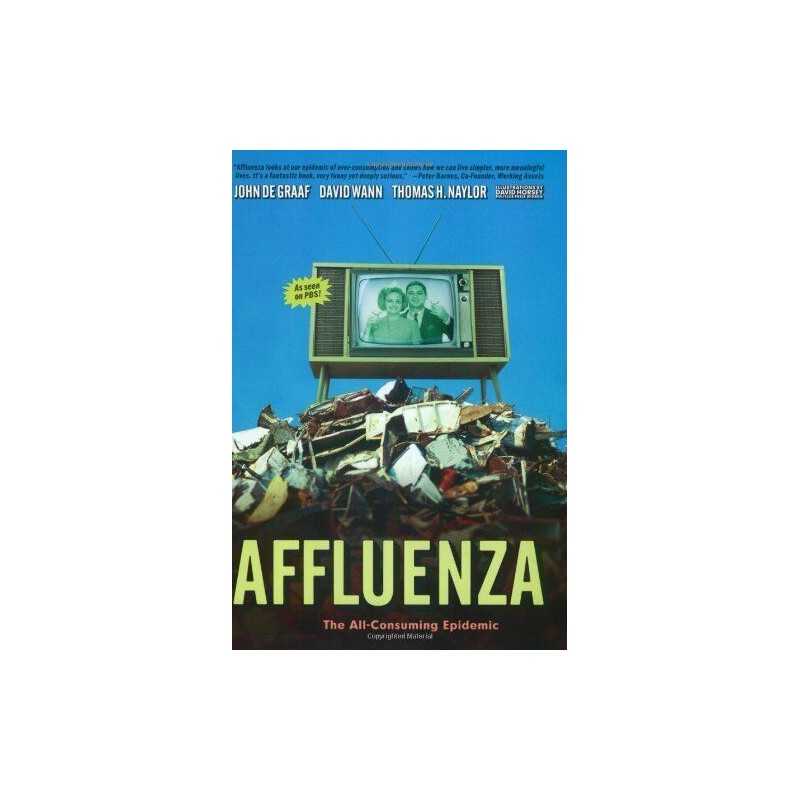 Affluenza: The All-Consuming Epidemic (UK ..., DE GRAAF