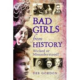 Bad Girls from History: Wicked or Misund..., Dee Gordon