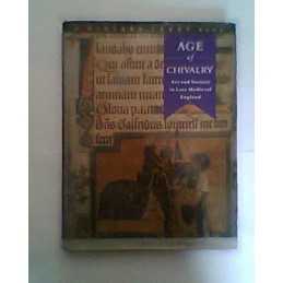 AGE OF CHIVALRY (History Today) by Saul, Nigel Hardback Book