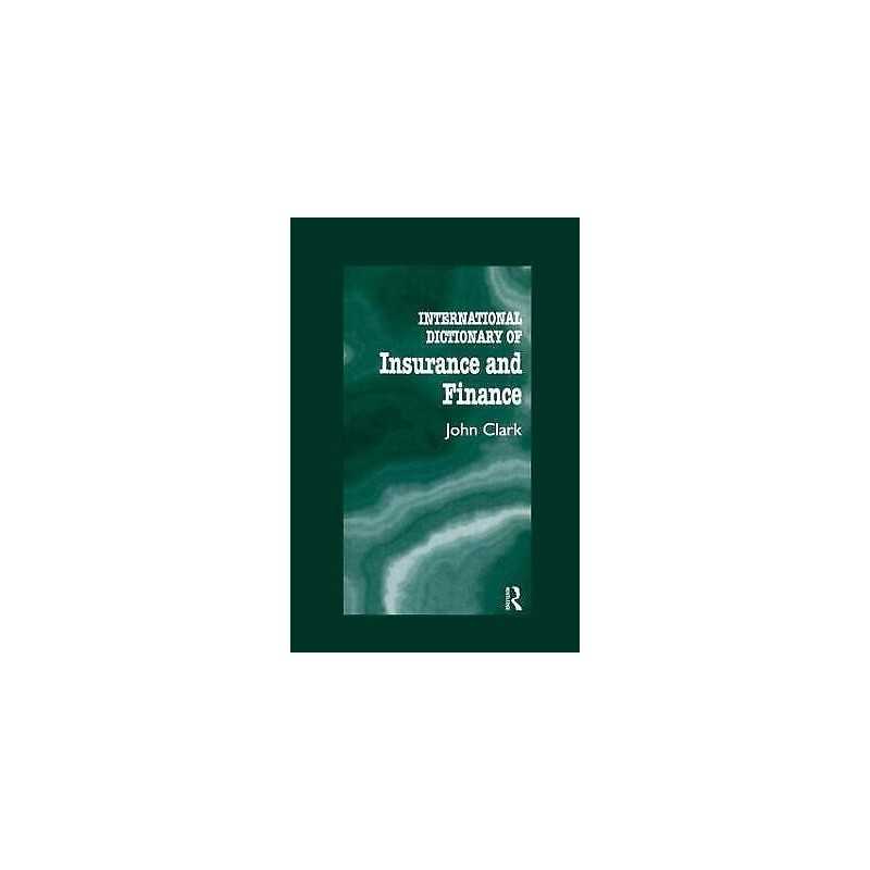 International Dictionary of Insurance and Finance - 9781579581619