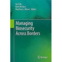 Managing Biosecurity Across Borders - 9789400792616