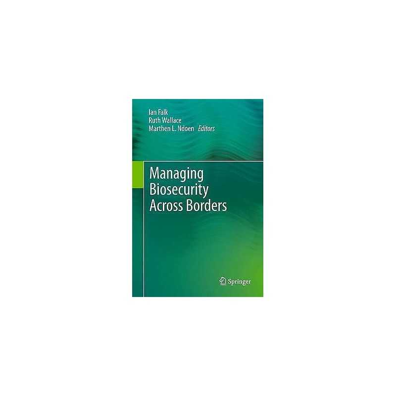 Managing Biosecurity Across Borders - 9789400792616