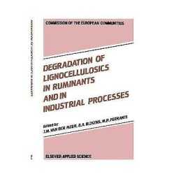 Degradation of Lignocellulosics in Ruminants and in Industria... - 9781851661657
