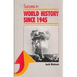 Success in World History Since 1945..., Watson, Jack B.