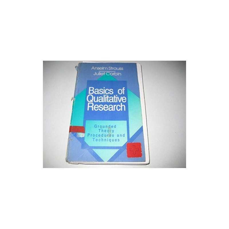 Basics of Qualitative Research: Grou..., Corbin, Juliet