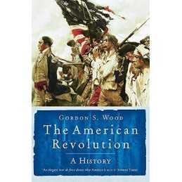 The American Revolution: A History, Wood, Gordon