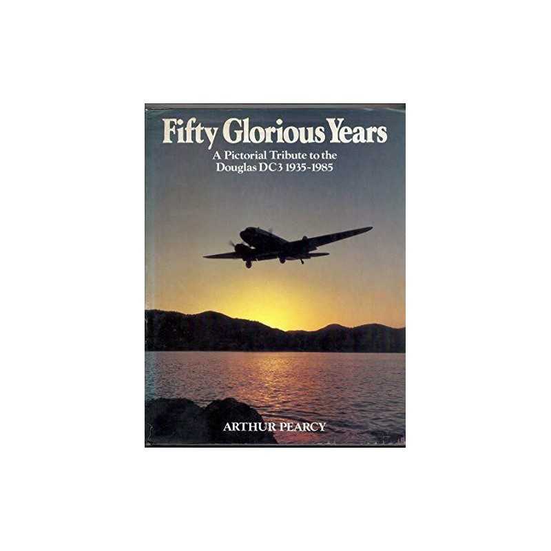 Fifty Glorious Years: Pictorial Celebration of the... by Pearcy, Arthur Hardback