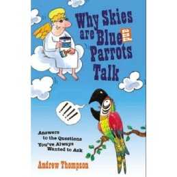 Why Skies are Blue and Parrots Talk by Thompson, Andrew Hardback Book