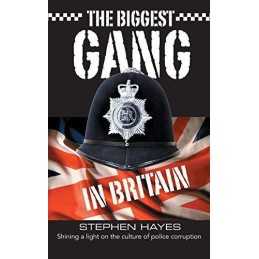 The Biggest Gang in Britain: Shining a Light on the Culture... by Hayes, Stephen