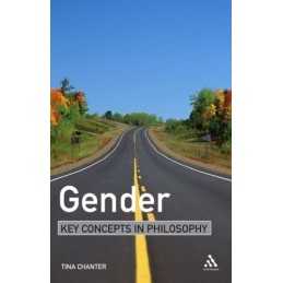 Gender: Key Concepts in Philosophy, Chanter, Tina
