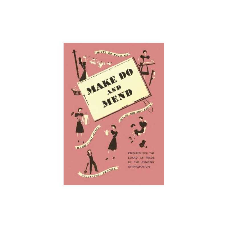 Make Do and Mend (Historical pamphlet serie... by Ministry of Informat Paperback