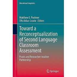 Toward a Reconceptualization of Second Language Classroom Ass... - 9783030350802