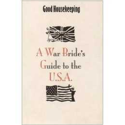 Good Housekeeping War Brides Guide to the U... by Good Housekeeping In Hardback