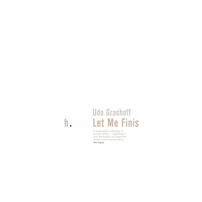 Let Me Finish by Grashoff, Udo Hardback Book