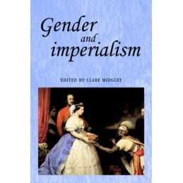 Gender and Imperialism: 28 (Studies in Imperialism)