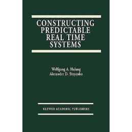 Constructing Predictable Real Time Systems - 9780792392026