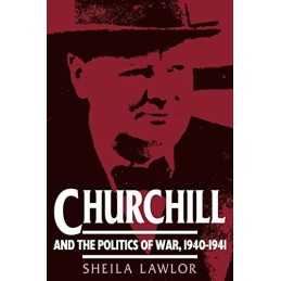 Churchill and the Politics of War, 1..., Lawlor, Sheila