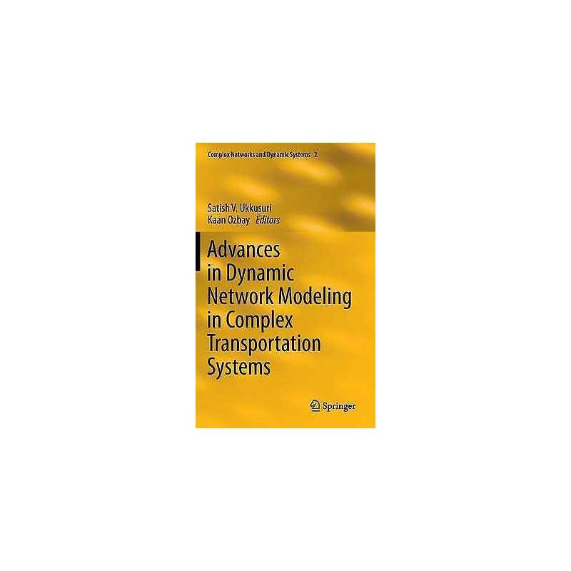 Advances in Dynamic Network Modeling in Complex Transportatio... - 9781461462422