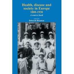 Health, Disease and Society in Europe, 1800-1930:..., Brunton, Deborah Paperback