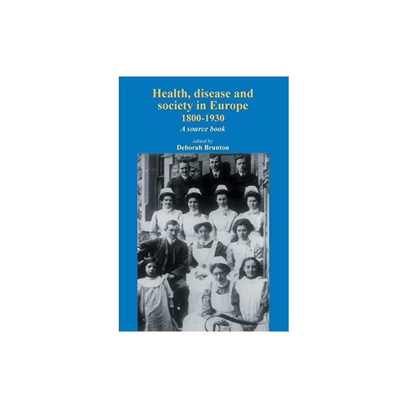 Health, Disease and Society in Europe, 1800-1930:..., Brunton, Deborah Paperback