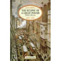The Eclipse of a Great Power : Modern Britain 18... by Keith . Robbins Paperback