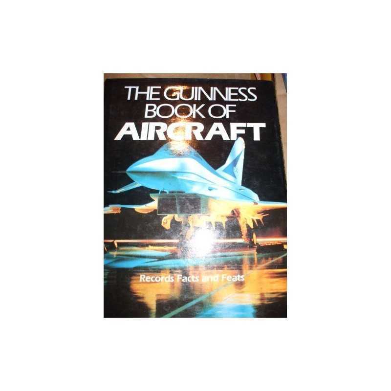 The Guinness Book of Aircraft: Records, Facts and Feats Hardback Book