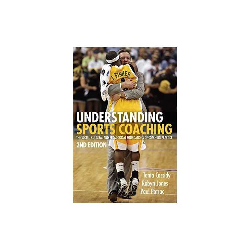 Understanding Sports Coaching: The Social, Cul... by Cassidy, Tania G. Paperback