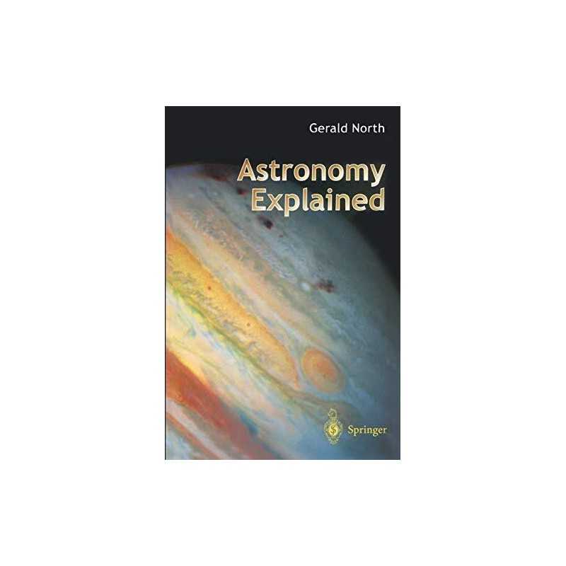 Astronomy Explained by North, Gerald Paperback Book