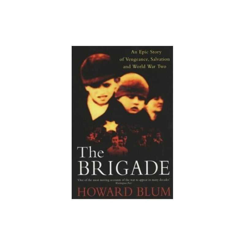 The Brigade: An Epic Story of Vengeance, Salvation ... by Blum, Howard Paperback