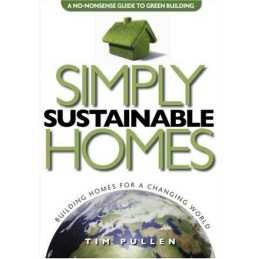 Simply Sustainable Homes by Tim Pullen Paperback Book