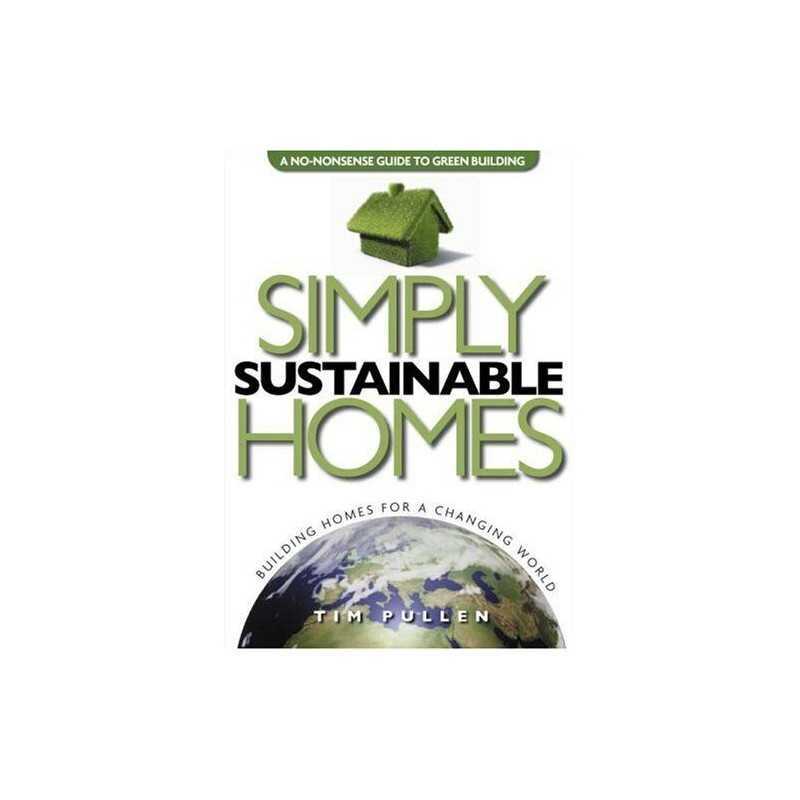 Simply Sustainable Homes by Tim Pullen Paperback Book